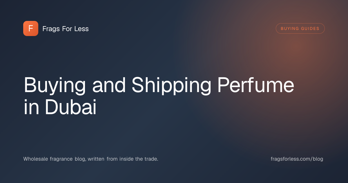 Buying and shipping perfume in Dubai - UAE customs allowances and courier dangerous goods rules