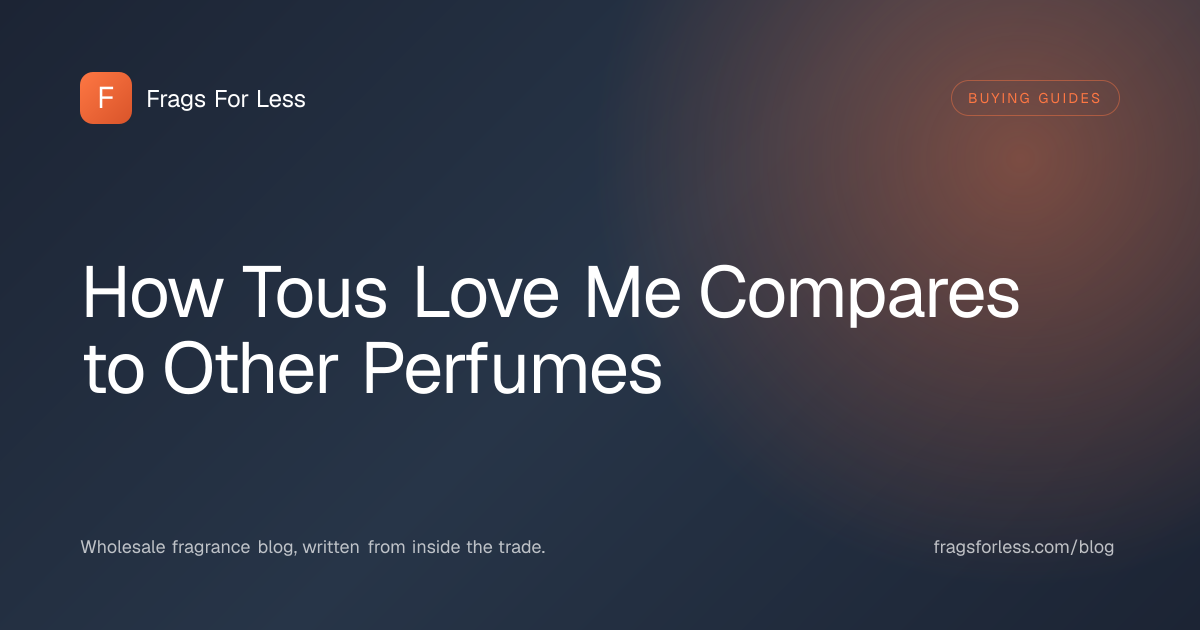 How Tous Love Me compares to other perfumes - designer florals, Daisy, celebrity gourmands, and niche fragrance