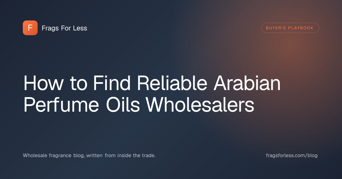 Finding reliable Arabian perfume oils wholesalers - badges, purity checks, and red flags