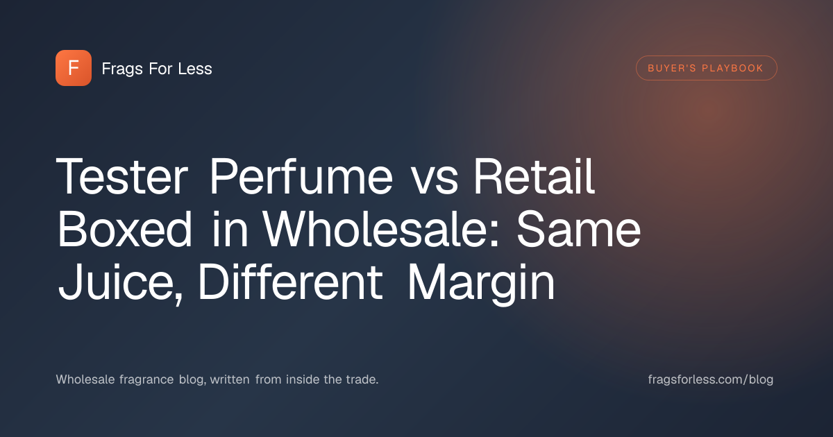 Tester perfume vs retail boxed wholesale - retailer buying guide