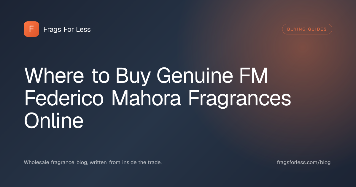 Where to buy genuine FM Federico Mahora fragrances online - real channels and real risks